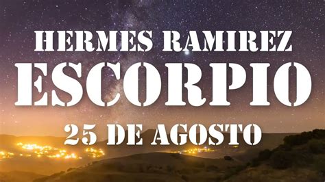 hermes ramirez horóscopo de hoy escorpio|el horoscopo de hermes ramirez h.